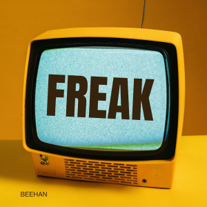 Listen to Freak (Explicit) song with lyrics from BeeHan