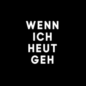 ดาวน์โหลดและฟังเพลง WENN ICH HEUT GEH พร้อมเนื้อเพลงจาก Siul