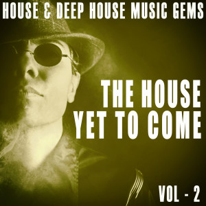 The House yet to Come -, Vol. 2 dari Various Artists
