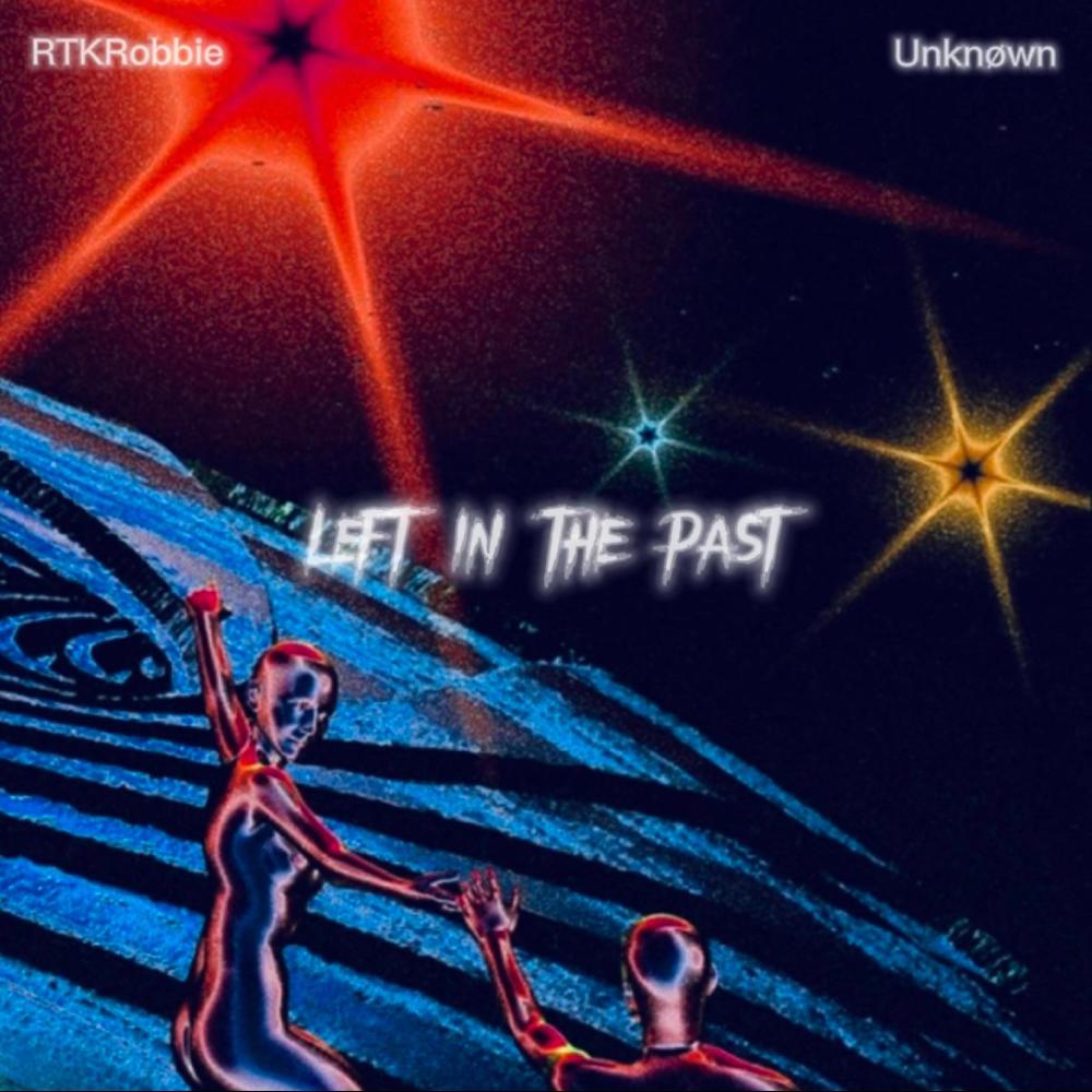 left in the past (feat. Unknøwn) (Explicit)
