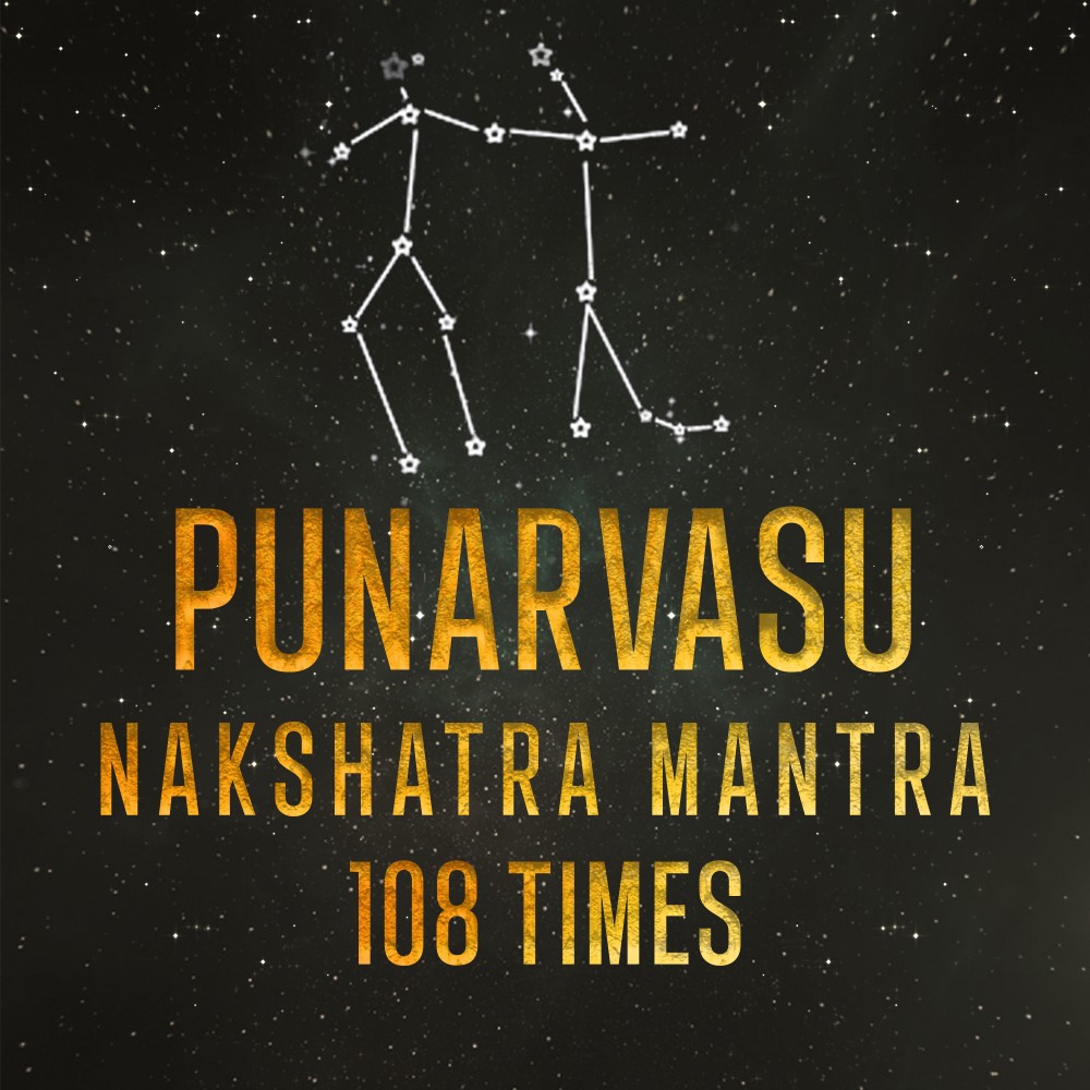 Punarvasu-Nakshatra-Mantra 108 Times