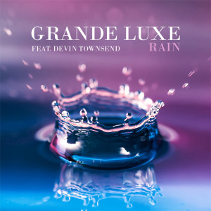 Dengarkan lagu Rain (feat. Devin Townsend) nyanyian Grande Luxe dengan lirik