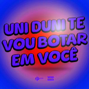 收聽DJ M4的UNI DUNI TE - VOU BOTAR EM VOCÊ (Explicit)歌詞歌曲