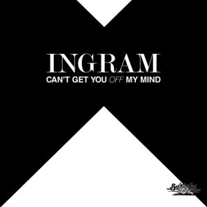 收聽Ingram的Can't Get You off My Mind (Extended Version)歌詞歌曲