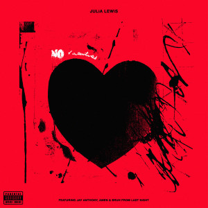 Julia Lewis的專輯No Valentines (feat. Jay Anthony, Amen & Bruh From Last Night) (Explicit)