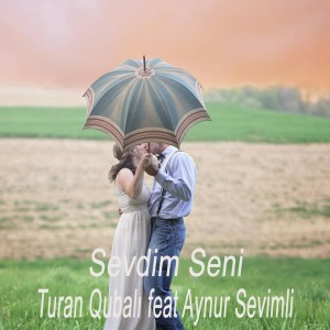 收聽Turan Qubali的Sevdim Seni歌詞歌曲