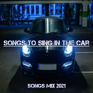 ดาวน์โหลดและฟังเพลง Songs To Sing In The Car Mix 2021 พร้อมเนื้อเพลงจาก Dj Viral Challenge Social