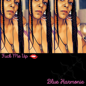 Album Fuck Me Up (Explicit) oleh Blue Harmonie