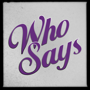 收聽Naturally的Who Says歌詞歌曲