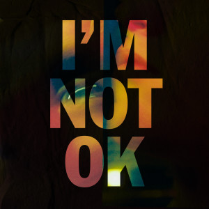 ดาวน์โหลดและฟังเพลง I'm Not Ok พร้อมเนื้อเพลงจาก Rhodes