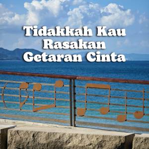 Listen to Dj Tidakkah Kau Rasakan Getaran Cinta song with lyrics from Dj Komang Rimex