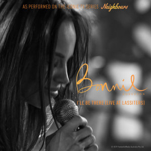 ดาวน์โหลดและฟังเพลง I’ll Be There (From The TV Show “Neighbours”) พร้อมเนื้อเพลงจาก Bonnie Anderson