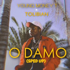 收聽YOUNG MONEY T的O DAMO (feat. Tolibian) (SPED UP)歌詞歌曲