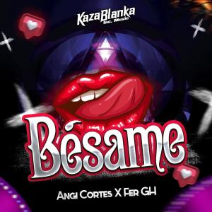 ดาวน์โหลดและฟังเพลง Besame (feat. Angi Cortes) พร้อมเนื้อเพลงจาก Fer GH