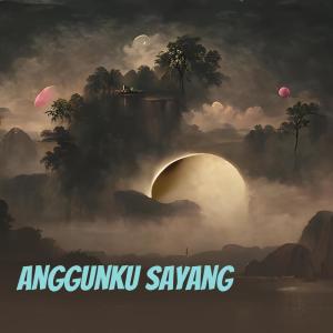 Ahmad Kanepz的专辑Anggunku Sayang