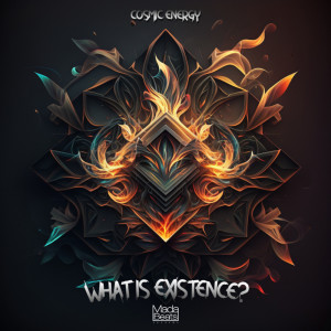 Listen to What Is Existence? song with lyrics from Cosmic Energy