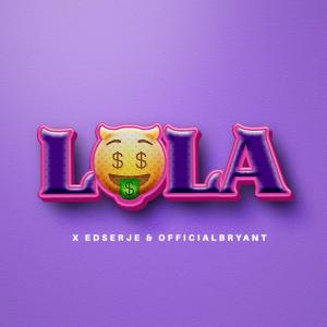 ดาวน์โหลดและฟังเพลง Lola พร้อมเนื้อเพลงจาก Officialbryant