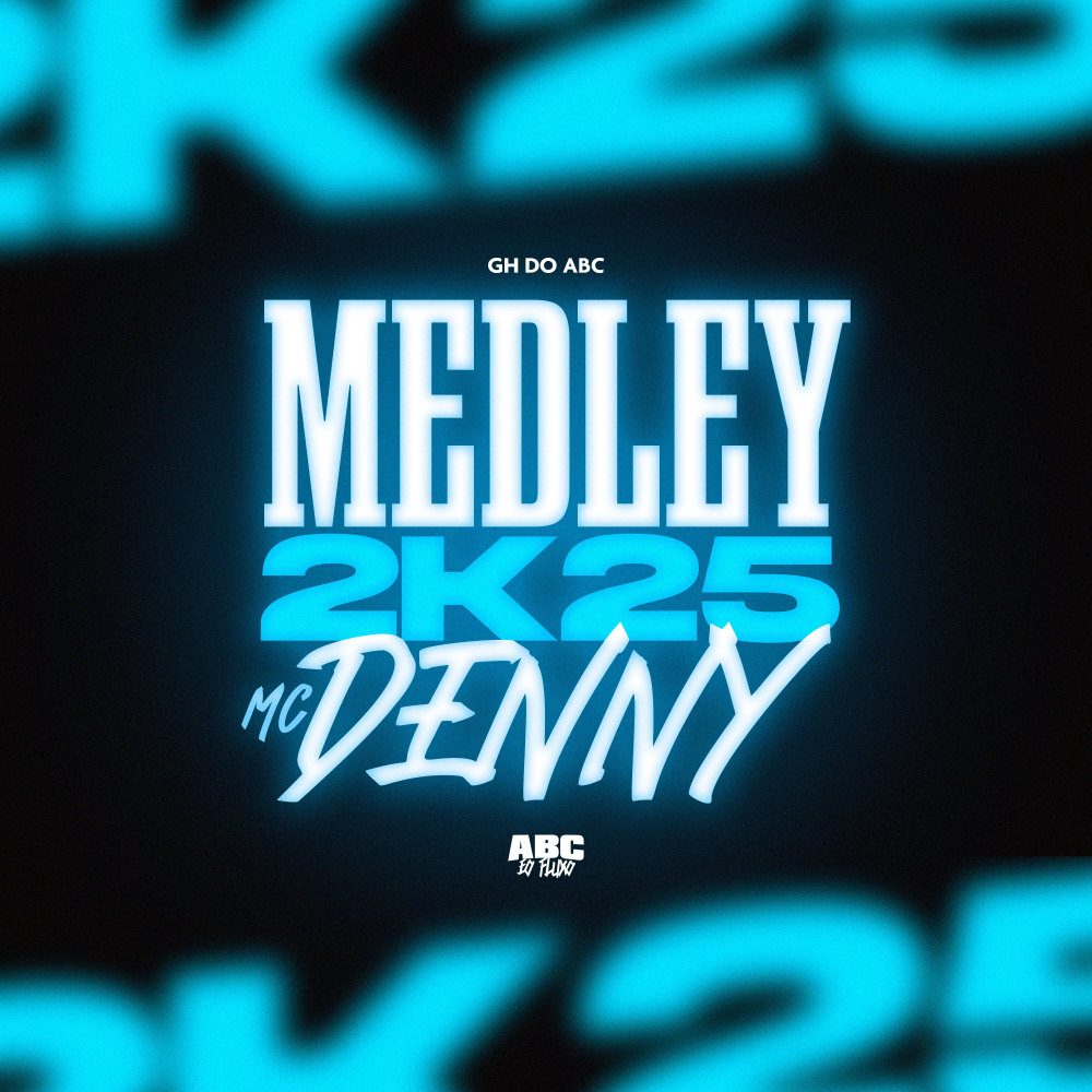 Medley 2k25 Mc Denny (Explicit)