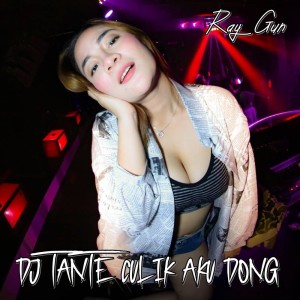 Dengarkan lagu Dj Tante Culik Aku Dong nyanyian Ray gun dengan lirik