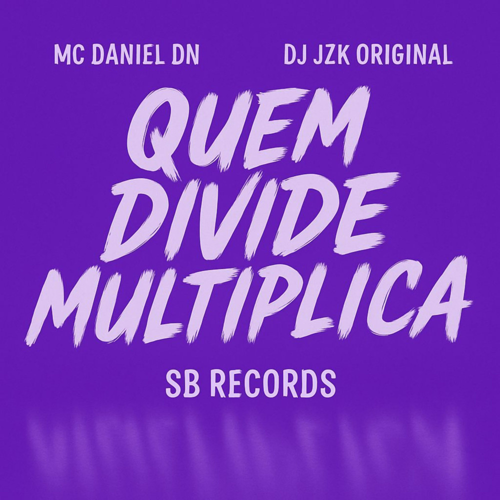 Quem Divide Multiplica (Explicit)