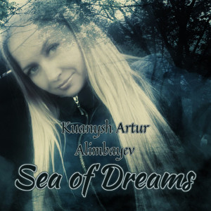 Listen to See of Dreams song with lyrics from Kuanysh Artur Alimbayev