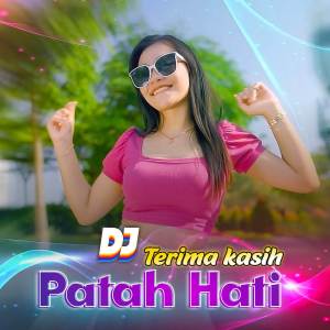 ดาวน์โหลดและฟังเพลง DJ Terima Kasih Patah Hati พร้อมเนื้อเพลงจาก DJ Rackel