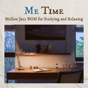 Me Time - Mellow Jazz BGM for Studying and Relaxing