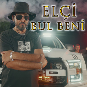 Listen to Bul Beni song with lyrics from Elci