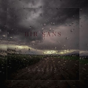 ดาวน์โหลดและฟังเพลง Bir Şans พร้อมเนื้อเพลงจาก Sualsiz