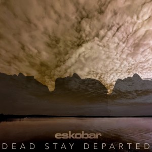 อัลบัม Dead Stay Departed ศิลปิน Eskobar