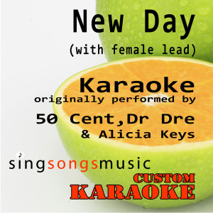 ดาวน์โหลดและฟังเพลง New Day (with Female Lead) [Originally Performed By 50 Cent, Dr Dre & Alicia Keys] [Karaoke Audio Version] (Explicit) พร้อมเนื้อเพลงจาก Custom Karaoke