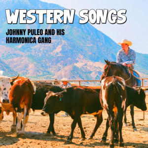 Johnny Puleo & His Harmonica Gang的專輯Western Songs