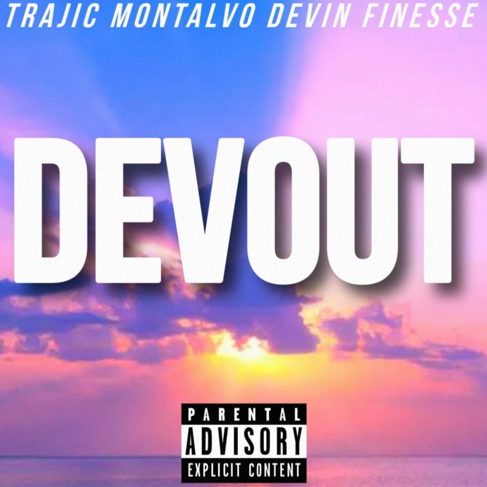 Devout (feat. Devin Finesse) (Explicit)