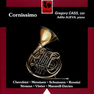 Gregory Cass的專輯Cherubini - Messiaen - Schumann - Rossini - Strauss - Maxwell-Davies - Vinter: Cornissimo (Horn & Piano Works)