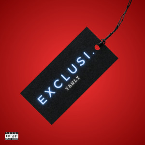 YANLY的专辑Exclusi (Explicit)