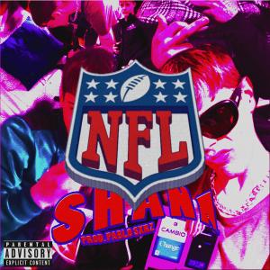 ShaNa的專輯NFL (feat. Pablo Sxrz) (Explicit)