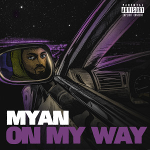 Album On My Way (Explicit) from Myan