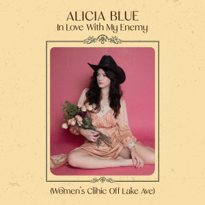 Album In Love With My Enemy (Women’s Clinic off Lake Ave) from Alicia Blue