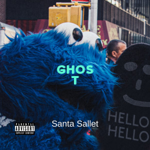 Santa Sallet的专辑Ghost (Freestyle) [Explicit]