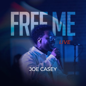 ดาวน์โหลดและฟังเพลง Free Me (Live) พร้อมเนื้อเพลงจาก Joe Casey