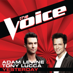 ดาวน์โหลดและฟังเพลง Yesterday (The Voice Performance) พร้อมเนื้อเพลงจาก Adam Levine