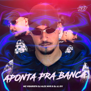 收听Mc Vigarista的APONTA PRA BANCA (Explicit)歌词歌曲