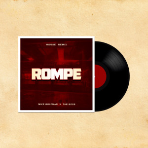 收聽Mike Goldman的Rompe (House Remix)歌詞歌曲