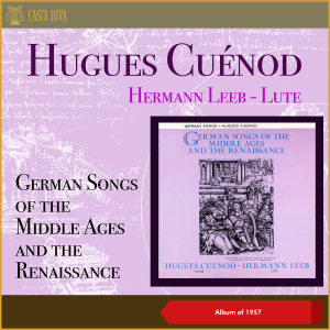 Hugues Cuenod的专辑German Songs of the Middle Ages and the Renaissance (Album of 1957)