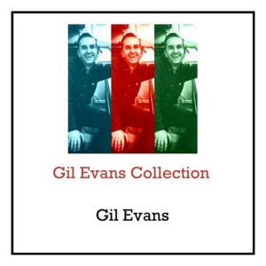 Gil Evans Collection dari The Gil Evans Orchestra