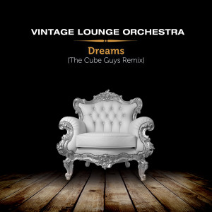 Listen to Dreams (The Cube Guys Remix) song with lyrics from Vintage Lounge Orchestra