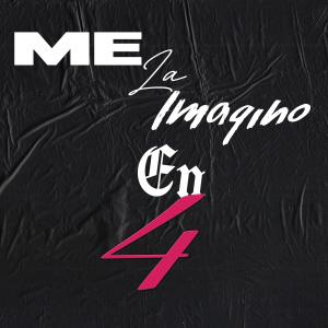 G Abraham的專輯ME LA IMAGINO EN 4 (Explicit)