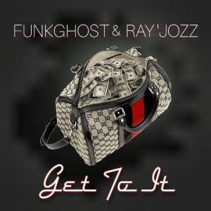 ดาวน์โหลดและฟังเพลง Get To It (Explicit) พร้อมเนื้อเพลงจาก Funkghost