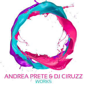 อัลบัม Andrea Prete & Dj Ciruzz Works ศิลปิน Andrea Prete