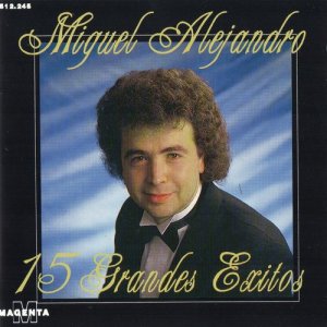 Miguel Alejandro的專輯15 Grandes Exitos